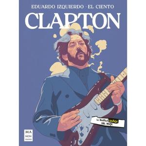 ERIC CLAPTON: LA NOVELA GRAFICA 