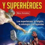 DIOSES, HEROES Y SUPERHEROES