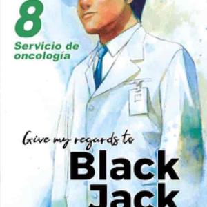 GIVE MY REGARDS TO BLACK JACK 08