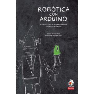 ROBOTICA CON ARDUINO. INTRODUCCIÓN A LA PROGRAMACION DE SISTEMAS DE CONTROL 