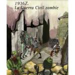 1936 Z. LA GUERRA CIVIL ZOMBIE