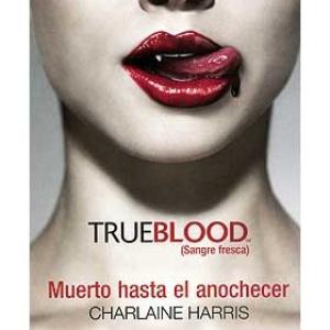 MUERTO HASTA EL ANOCHECER. TRUE BLOOD (BOLSILLO)