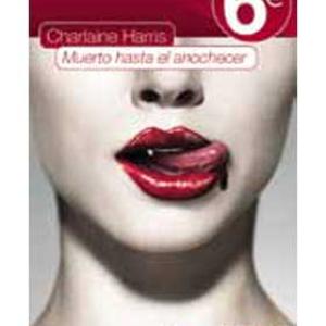 MUERTO HASTA EL ANOCHECER. TRUE BLOOD (BOLSILLO) **PRECIO ESPECIAL**