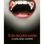 EL DIA DEL JUICIO MORTAL. TRUE BLOOD (BOLSILLO) 