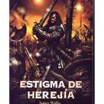 ESTIGMA DE HEREJIA (VOLUMENES INDEPENDIENTES 05)