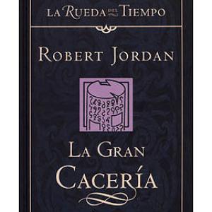 LA GRAN CACERIA (LA RUEDA DEL TIEMPO CARTONE 03)