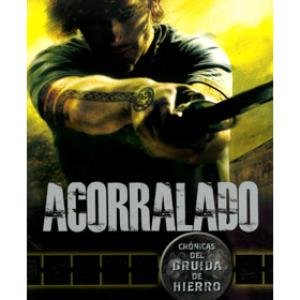 ACORRALADO (CRONICAS DEL DRUIDA DE HIERRO 02)