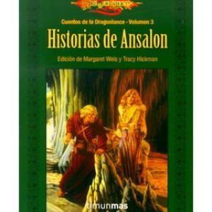 HISTORIAS DE ANSALON (CUENTOS DE LA DRAGONLANCE 03 / 1ª TRILOGIA)