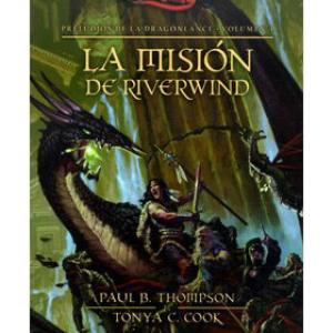 LA MISION DE RIVERWIND (PRELUDIOS DE LA DRAGONLANCE 04) 