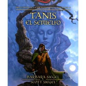 TANIS EL SEMIELFO (PRELUDIOS DE LA DRAGONLANCE 06)