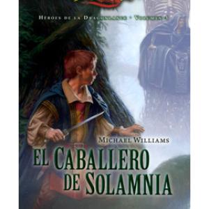 EL CABALLERO DE SOLAMNIA (HEROES DE LA DRAGONLANCE 03)