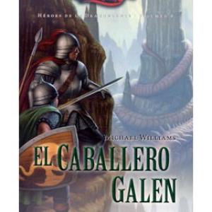 EL CABALLERO GALEN (HEROES DE LA DRAGONLANCE 06)