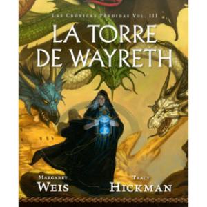 LA TORRE DE WAYRETH(LAS CRONICAS PERDIDAS 03) (BOLSILLO)