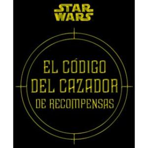 STAR WARS: EL CODIGO DEL CAZADOR DE RECOMPENSAS 