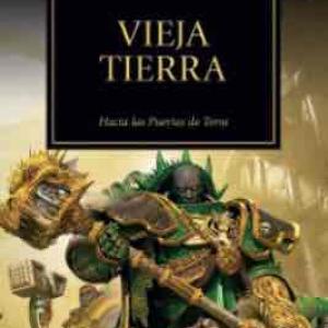 VIEJA TIERRA(HEREJIA DE HORUS 47) 