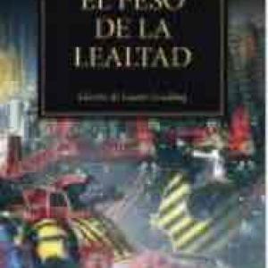 EL PESO DE LA LEALTAD(HEREJIA DE HORUS 48)