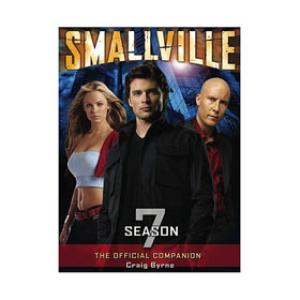 SMALLVILLE THE OFFICIAL COMPANION SEASON 7