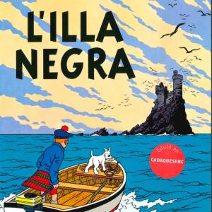 TINTIN. L'ILLA NEGRA (CADAQUESENC)