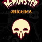 MR. MONSTER: ORIGENES