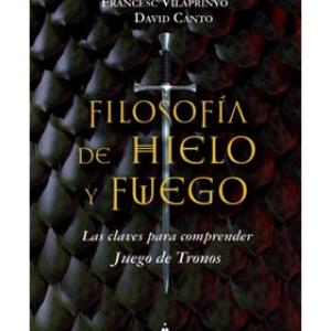 FILOSOFIA DE HIELO Y FUEGO